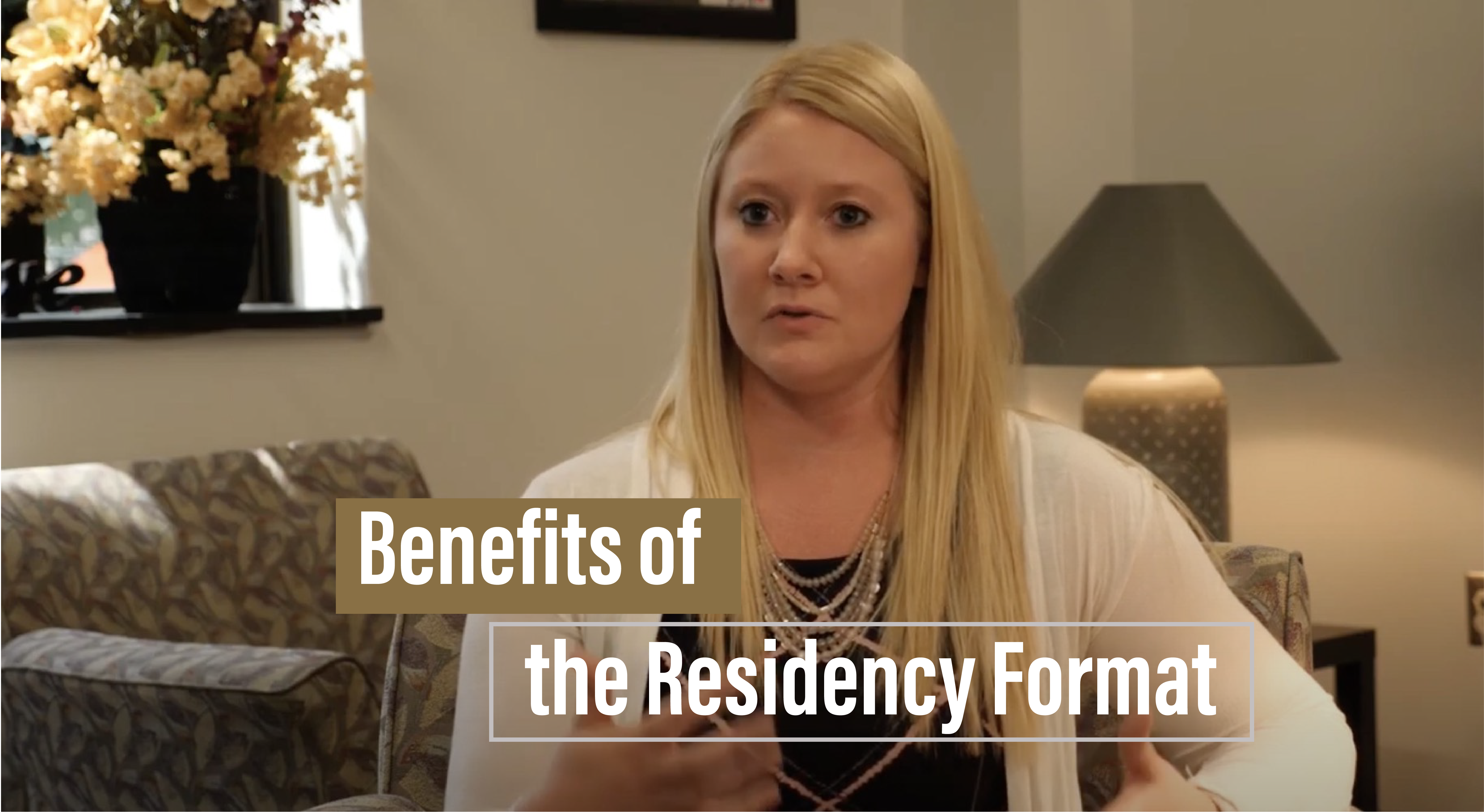 Benefits of the residency format