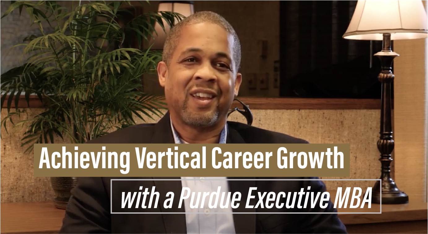 Achieving Vertical Career Growth with a Purdue Executive MBA